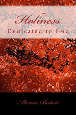 Kniha Holiness: Dedicated to God Marcia Batiste Smith Wilson