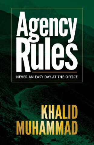 Buch Agency Rules - Never an Easy Day at the Office Khalid Muhammad