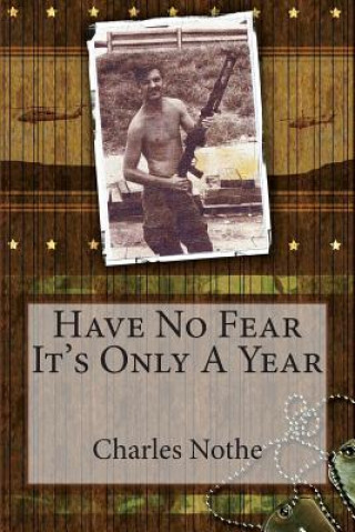 Knjiga Have No Fear Its Only A Year MR Charles G Nothe