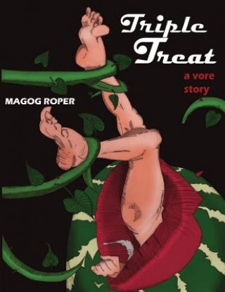 Kniha Triple Treat: A Story of Vore Gore Magog Roper