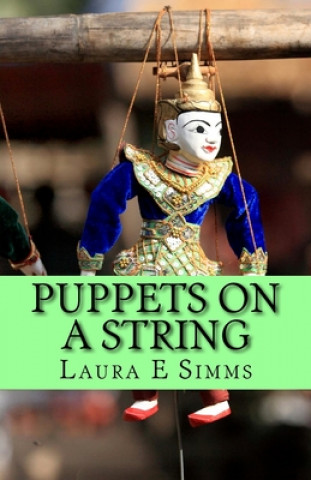 Kniha Puppets On A String: The Puppet Master pulls the strings Laura E Simms