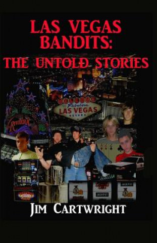 Libro Las Vegas Bandits: The Untold Stories Jim Cartwright