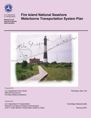 Kniha Fire Island National Seashore Waterborne Transportation System Plan U S Department of Transportation