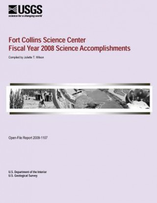 Kniha Fort Collins Science Center Fiscal Year 2008 Science Accomplishments U S Department of the Interior