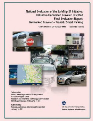 Książka National Evaluation of the Safe Trip-21 Initiative: California Connected Traveler-Transit/Smart Parking U S Department of Transportation