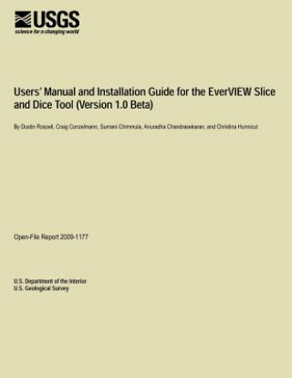 Könyv Users? Manual and Installation Guide for the Ever VIEW Slice and Dice Tool (Version 1.0 Beta) U S Department of the Interior