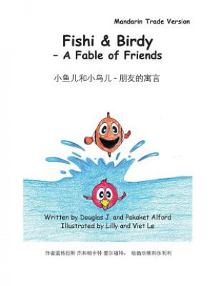 Book Fishy & Birdy - A Fable of Friends Mandarin Trade Version MR Douglas J Alford