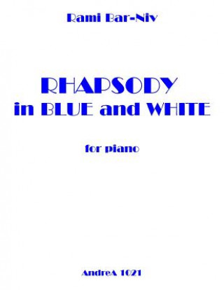 Kniha Rhapsody in Blue and White for Piano Rami Bar-Niv
