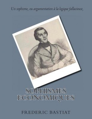 Kniha Sophismes Economiques M Frederic Bastiat