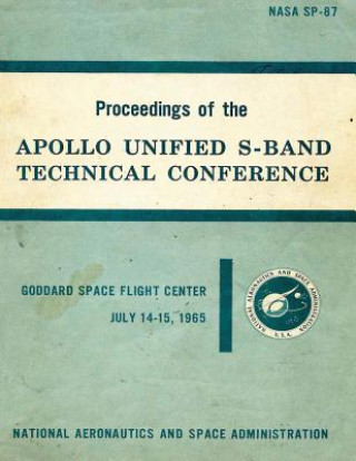 Książka Proceedings of the Apollo Unified S-Band Technical Conference National Aeronautics and Adminstration