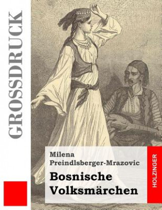 Könyv Bosnische Volksmärchen (Großdruck) Milena Preindlsberger-Mrazovic