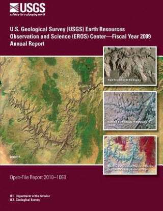 Carte U.S. Geological Survey (USGS) Earth Resources Observation and Science (EROS) Center?Fiscal Year 2009 Annual Report U S Department of the Interior