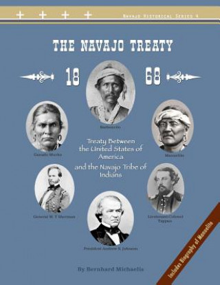 Kniha The Navajo Treaty of 1868: Treaty Between the United States of America and the Navajo Tribe of Indians Bernhard Michaelis