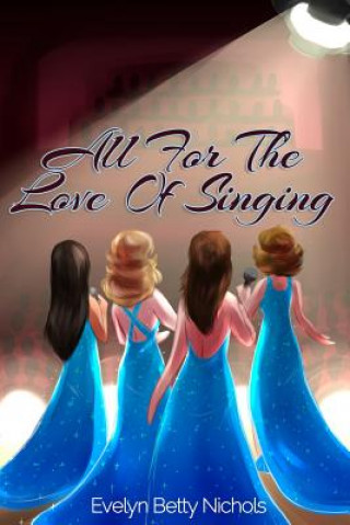Knjiga All For The Love Of Singing Evelyn Betty Nichols