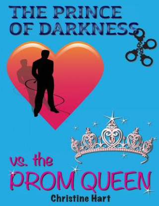 Kniha The Prince of Darkness vs. The Prom Queen Christine Hart