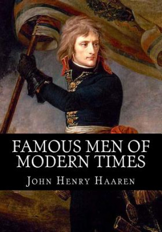 Knjiga Famous Men of Modern Times John Henry Haaren