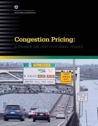 Kniha Congestion Pricing: A Primer on Institutional Issues United States Department of Transportati