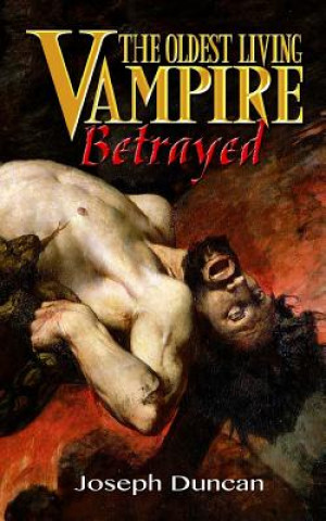 Carte The Oldest Living Vampire Betrayed Joseph Duncan