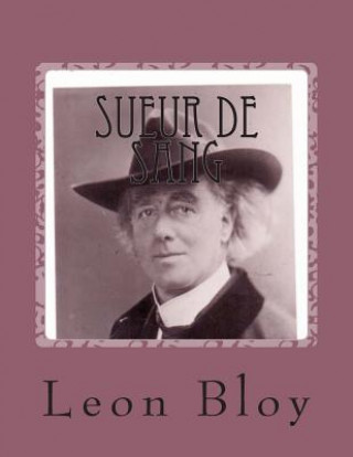 Kniha Sueur de sang M Leon Bloy