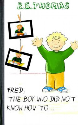 Boek Fred Did Not Know How To?. R E Thomas