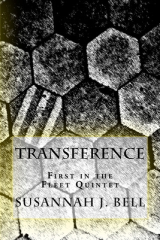 Könyv Transference: First in the Fleet Quintet Susannah J Bell