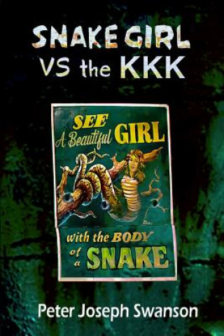 Kniha Snake Girl VS the KKK Peter Joseph Swanson