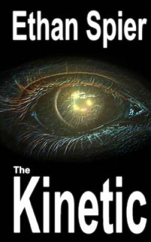 Libro The Kinetic: Kinesis: Book 2 Ethan Spier