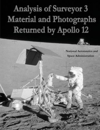 Libro Analysis of Surveyor 3 Material and Photographs Returned By Apollo 12 National Aeronautics and Administration