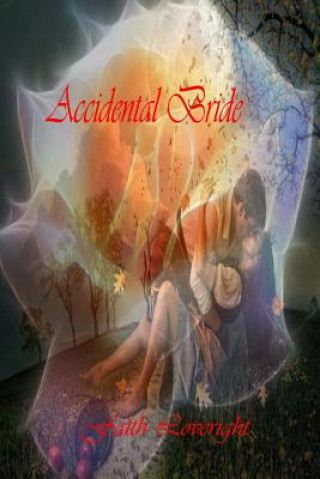 Knjiga Accidental Bride Faith Loveright