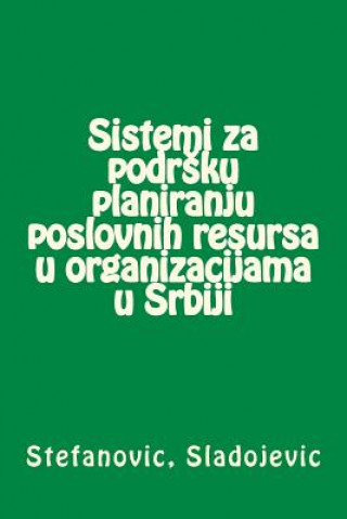 Kniha Sistemi Za Podrsku Planiranju Poslovnih Resursa U Organizacijama U Srbiji Dr Darko Stefanovic