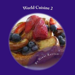 Kniha World Cuisine 2: Cookbook MS Nikki Rattan