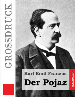 Kniha Der Pojaz (Großdruck) Karl Emil Franzos