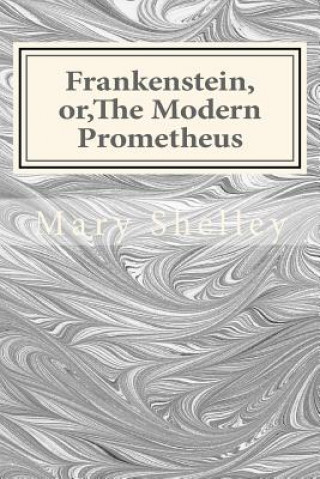 Carte Frankenstein, Or, the Modern Prometheus Mary W G Shelley
