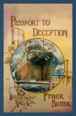 Knjiga Passport to Deception Frank Buyak