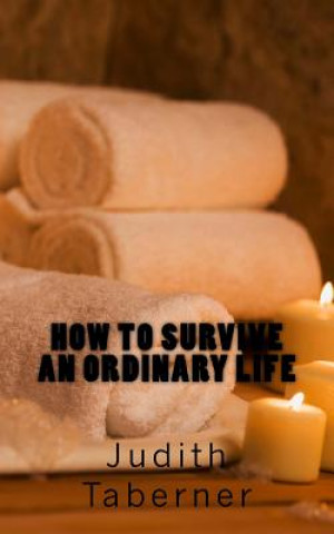 Knjiga How to survive an ordinary life Judith Taberner