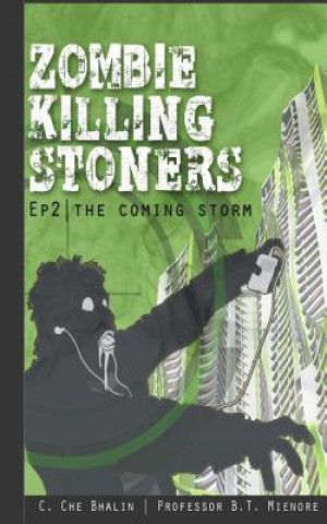Knjiga Zombie Killing Stoners, Episode 2: The Coming Storm C Che Bhalin