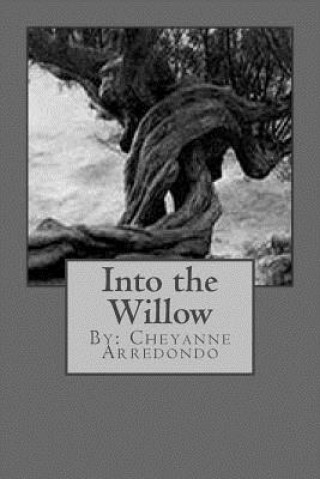 Carte Into the Willow Cheyanne Lea Arredondo