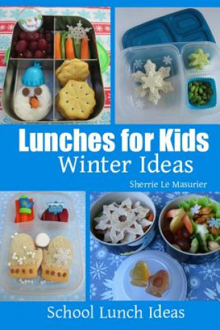 Libro Lunches for Kids - Winter Ideas Sherrie Le Masurier