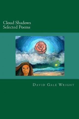 Carte Cloud Shadows: Selected Poems David Gale Wright