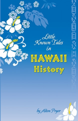 Kniha Little Known Tale in Hawaii History Alton Pryor