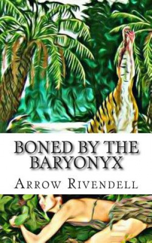 Kniha Boned By The Baryonyx Arrow Rivendell