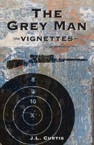 Kniha The Grey Man: Vignettes J L Curtis