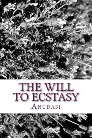Knjiga The Will To Ecstasy Anudasi