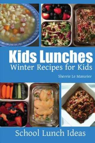 Kniha Kids Lunches - Winter Recipes for Kids Sherrie Le Masurier