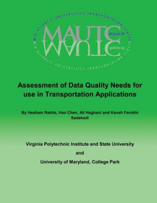 Kniha Assessment of Data Quality Needs for Use in Transportation Applications Hesham Rakha
