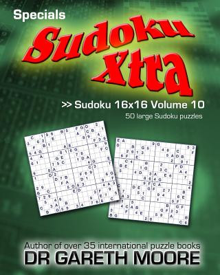 Kniha Sudoku 16x16 Volume 10: Sudoku Xtra Specials Gareth Moore
