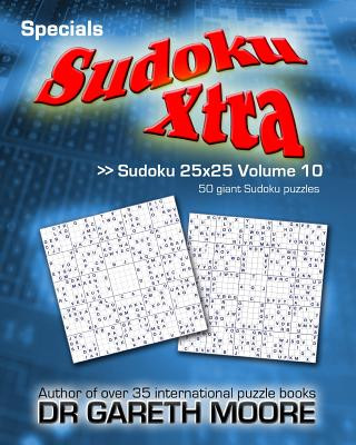 Carte Sudoku 25x25 Volume 10: Sudoku Xtra Specials Dr Gareth Moore