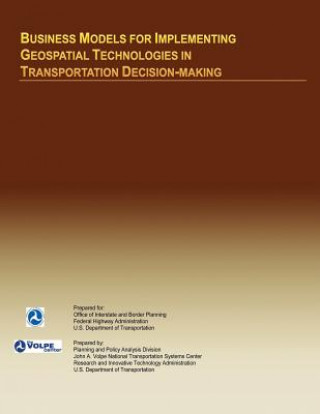 Carte Business Models for Implementing Geospatial Technologies in Transportation Decision-Making U S Department of Transportation