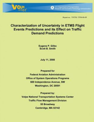 Kniha Characterization of Uncertainty in ETMS Flight Events Predictions and its Effect on Traffic Demand Predictions Eugene P Gilbo