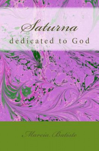 Könyv Saturna: dedicated to God Marcia Batiste Smith Wilson